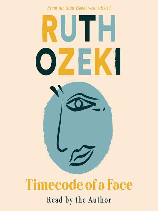 Title details for Timecode of a Face by Ruth Ozeki - Wait list